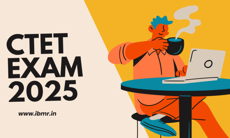 CTET Exam 2025
